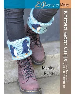 Knitted Boot Cuffs: Hugs, Toppers & Covers for Your Boots