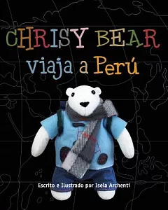 Chrisy Bear viaja a Peru / Chrisy Bear Travels to Peru