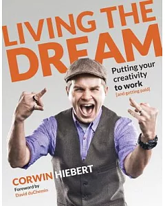 Living the Dream: Putting Your Creativity to Work and Getting Paid