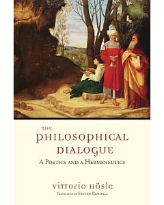 The Philosophical Dialogue: A Poetics and a Hermeneutics