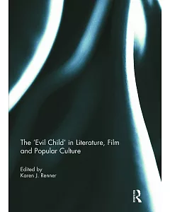 The ’Evil Child’ in Literature, Film and Popular Culture