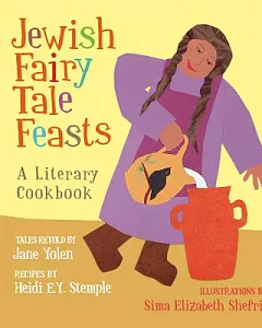 Jewish Fairy Tale Feasts: A Literary Cookbook