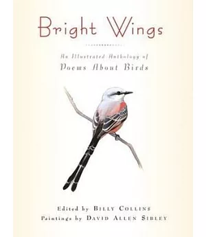 Bright Wings: An Illustrated Anthology of Poems About Birds