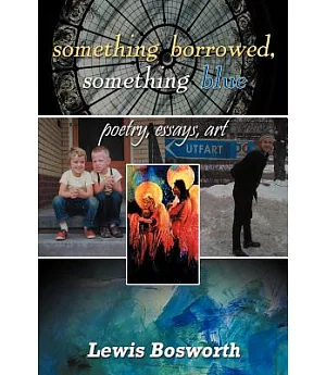 Something Borrowed, Something Blue: Poetry, Essays, Art