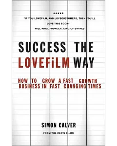Success the Lovefilm Way: How to Grow a Fast Growth Business in Fast Changing Times