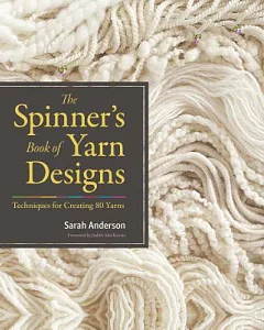 The Spinner’s Book of Yarn Designs: Techniques for Creating 80 Yarns