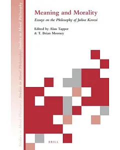 Meaning and Morality: Essays on the Philosophy of Julius Kovesi