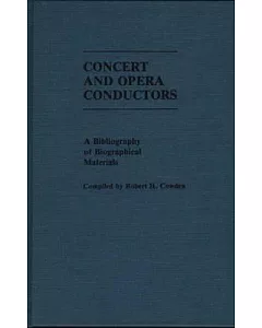 Concert and Opera Conductors: A Bibliography of Biographical Materials