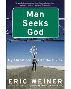 Man Seeks God: My Flirtations With the Divine