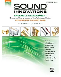 Sound Innovations Ensemble Development E Flat Alto Saxophone 2: Intermediate Concert Band: Chorales and Warm-up Exercises for To