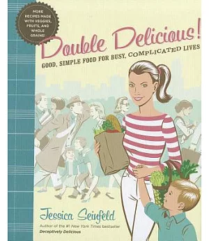 Double Delicious!: Good, Simple Food for Busy, Complicated Lives