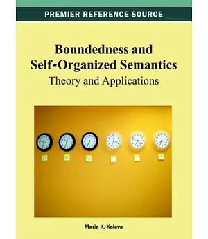 Boundedness and Self-Organized Semantics: Theory and Applications