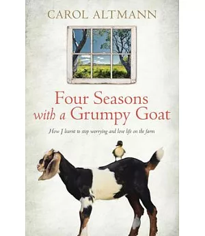 Four Seasons With a Grumpy Goat