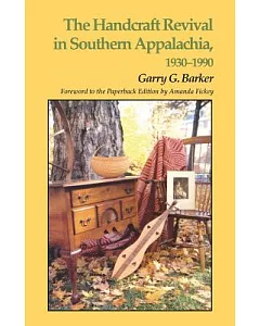 The Handcraft Revival Southern Appalachia, 1930-1990