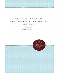 Concordance to Baudelaire’s Les Fleurs Du Mal