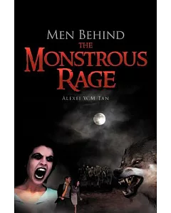 Men Behind the Monstrous Rage