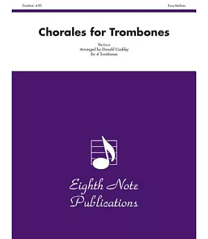 Chorales for Trombones: Various for 4 Trombones, Easy-Medium