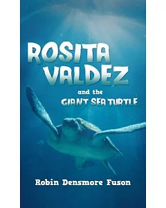 Rosita Valdez: And the Giant Sea Turtle