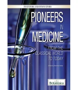 Pioneers in Medicine: From the Classical World to Today