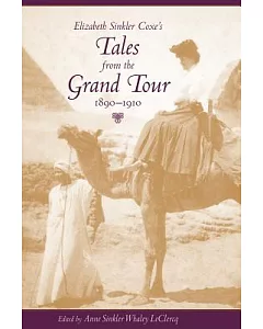 Elizabeth Sinkler Coxe’s Tales from the Grand Tour, 1890-1910