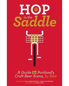 Hop in the Saddle: A Guide to Portland’s Craft Beer Scene, by Bike