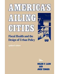 America’s Ailing Cities: Fiscal Health and the Design of Urban Policy