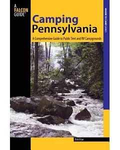 Camping Pennsylvania: A Comprehensive Guide to Public Tent and RV Campgrounds