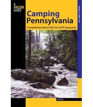 Camping Pennsylvania: A Comprehensive Guide to Public Tent and RV Campgrounds