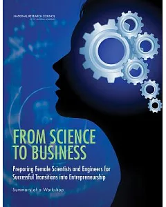 From Science to Business: Preparing Female Scientists and Engineers for Successful Transitions into Entrepreneurship: Summary of