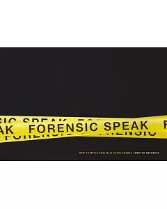 Forensic Speak: How to Write Realistic Crime Dramas