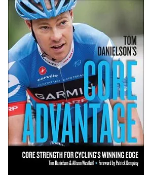 Tom Danielson’s Core Advantage: Core Strength for Cycling’s Winning Edge