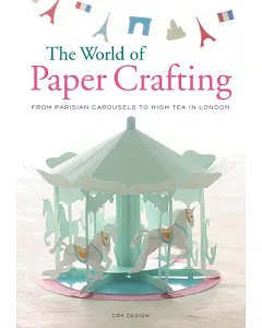 The World of Paper Crafting: From Parisian Carousels to High Tea in London