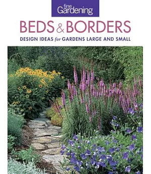 Fine Gardening Beds & Borders: Design Ideas for Gardens Large and Small