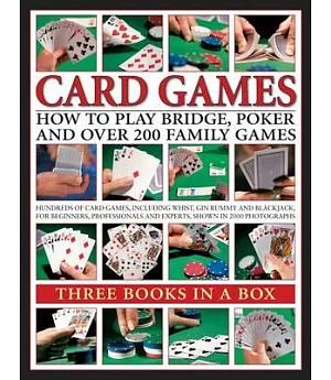 Card Games: How to Play Bridge, Poker and over 200 Family Games: Three Books in a Box