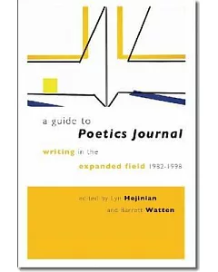 A Guide to Poetics Journal: Writing in the Expanded Field, 1982-1998