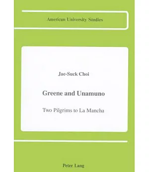 Greene and Unamuno: Two Pilgrims to LA Mancha