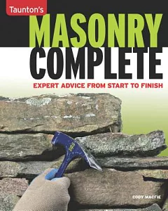 Taunton’s Masonry Complete: Expert Advice from Start to Finish