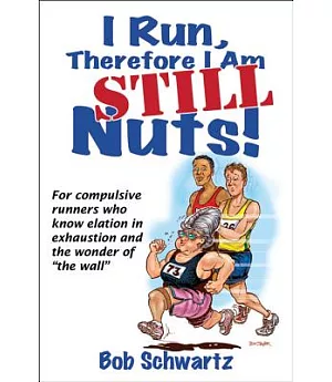 I Run, Therefore I Am Still Nuts!