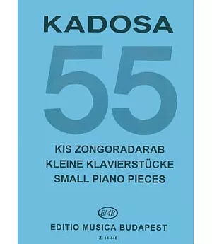 55 Small Piano Pieces / 55 Kis Zongoradarab / 55 Kleine Klavierstucke