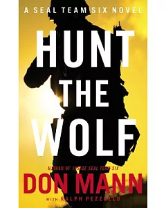 Hunt the Wolf: A Seal Team Six Novel