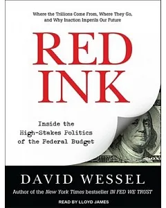 Red Ink: Inside the High-Stakes Politics of the Federal Budget