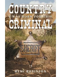 Country Criminal: I Was Born for This