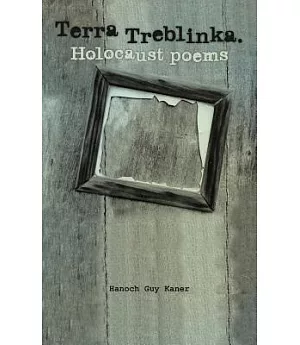 Terra Treblinka. Holocaust Poems