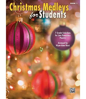 Christmas Medleys for Students: 7 Graded Arrangements for Late Elementary Pianists