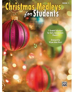 Christmas Medleys for Students: 7 Graded Arrangements for Early Intermediate Pianists