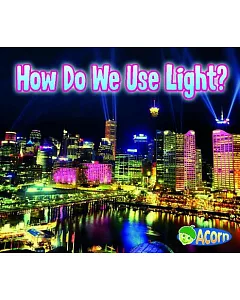 How Do We Use Light?