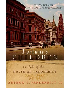 Fortune’s Children: The Fall of the House of vanderbilt