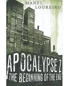 Apocalypse Z: The Beginning of the End