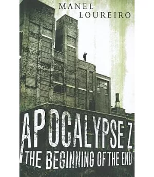 Apocalypse Z: The Beginning of the End
