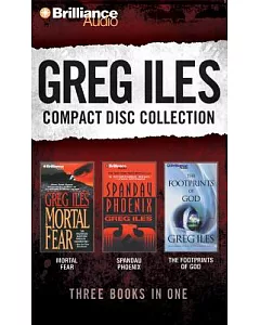 Greg Iles Compact Disc Collection: Mortal Fear / Spandau Phoenix / The Footprints of God